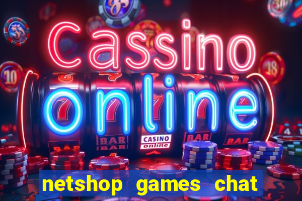 netshop games chat ao vivo